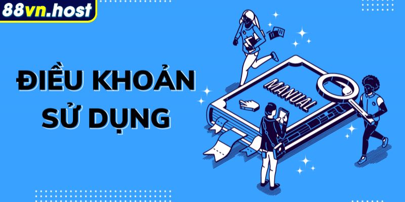 Điều Khoản Sử Dụng 88VN – Nền Tảng Minh Bạch An Toàn 1 Điều khoản sử dụng 88VN cơ bản