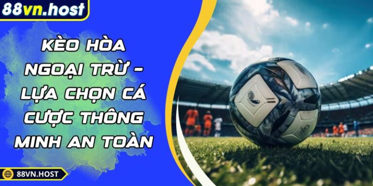 Kèo hòa ngoại trừ