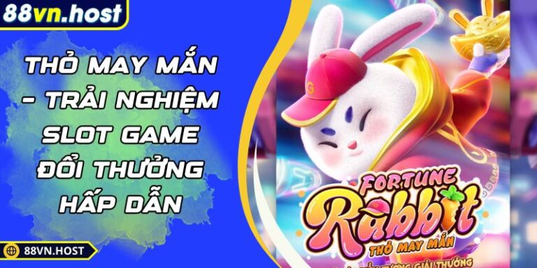 Thỏ May Mắn – Trải Nghiệm Slot Game Đổi Thưởng Hấp Dẫn 6 Thỏ May Mắn